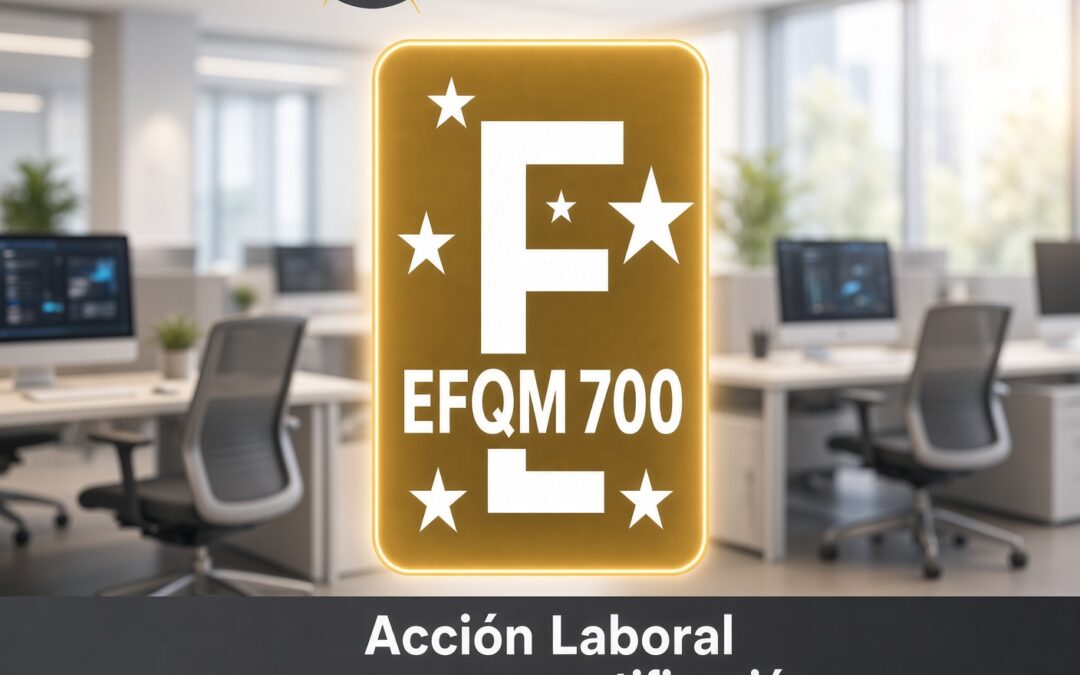 Acción Laboral renueva su certificación EFQM 700 y mantiene su nivel de excelencia